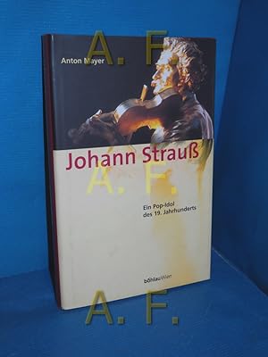 Bild des Verkufers fr Johann Strau : ein Pop-Idol des 19. Jahrhunderts zum Verkauf von Antiquarische Fundgrube e.U.