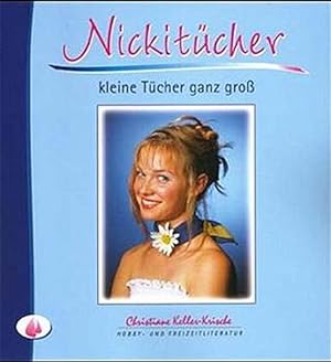 Seller image for Nickitcher - kleine Tcher ganz gro Tcher und Schals phantasievoll gebunden for sale by Antiquariat Buchhandel Daniel Viertel