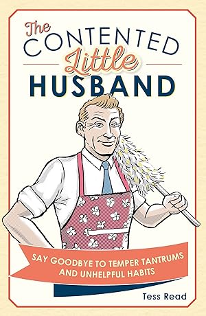 Seller image for The Contented Little Husband: Say Goodbye to Temper Tantrums and Unhelpful Habits for sale by Antiquariat Buchhandel Daniel Viertel