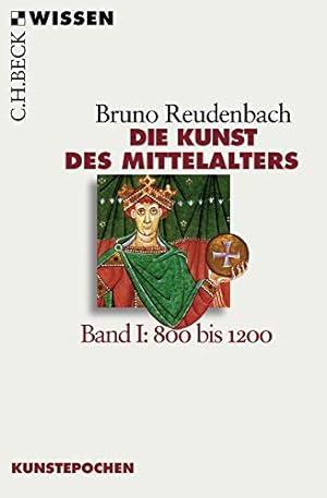 Bild des Verkufers fr Die Kunst des Mittelalters Band 1. 800 bis 1200 zum Verkauf von Antiquariat Buchhandel Daniel Viertel