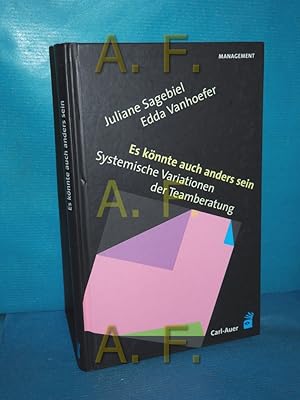 Bild des Verkufers fr Es knnte auch anders sein : systemische Variationen der Teamberatung. Juliane Sagebiel/Edda Vanhoefer / Management zum Verkauf von Antiquarische Fundgrube e.U.