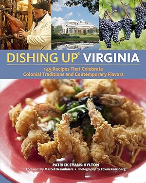 Bild des Verkufers fr Dishing Up Virginia: 145 Recipes That Celebrate Colonial Traditions and Contemporary Flavors zum Verkauf von Antiquariat Buchhandel Daniel Viertel