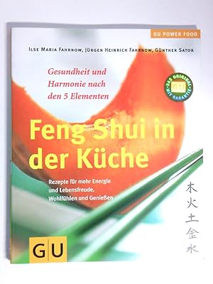 Imagen del vendedor de Feng-Shui in der Kche Gesundheit und Harmonie nach den 5 Elementen ; Rezepte fr mehr Energie und Lebensfreude ; wohlfhlen und genieen a la venta por Antiquariat Buchhandel Daniel Viertel