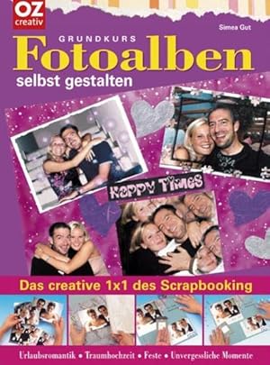 Bild des Verkufers fr Grundkurs Fotoalben selbst gestalten das creative 1 x 1 des scrapbooking ; Urlaubsromantik, Traumhochzeit, Feste, unvergessliche Momente zum Verkauf von Antiquariat Buchhandel Daniel Viertel