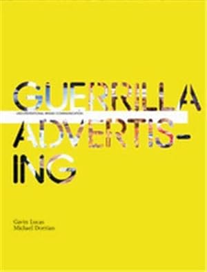 Seller image for Guerrilla Advertising. Unconventional Brand Communication for sale by Antiquariat Buchhandel Daniel Viertel