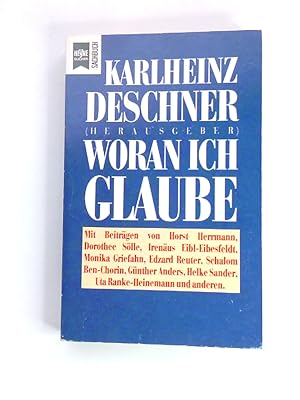 Imagen del vendedor de Woran ich glaube Karlheinz Deschner (Hrsg.). [Mit Beitr. von Horst Herrmann .] a la venta por Antiquariat Buchhandel Daniel Viertel
