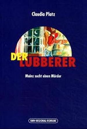Bild des Verkufers fr Der Lubberer Mainz sucht einen Mrder zum Verkauf von Antiquariat Buchhandel Daniel Viertel