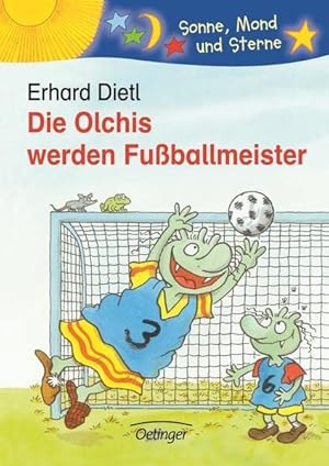 Bild des Verkufers fr Die Olchis werden Fuballmeister Erhard Dietl zum Verkauf von Antiquariat Buchhandel Daniel Viertel