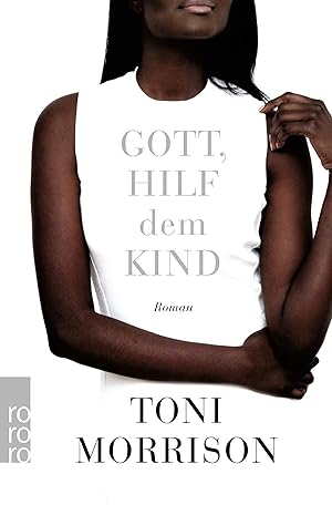 Bild des Verkäufers für Gott, hilf dem Kind Toni Morrison zum Verkauf von Antiquariat Buchhandel Daniel Viertel