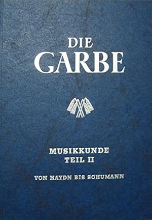 Bild des Verkufers fr Die Garbe Musikkunde ; Teil 2. Von Haydn bis Schumann zum Verkauf von Antiquariat Buchhandel Daniel Viertel