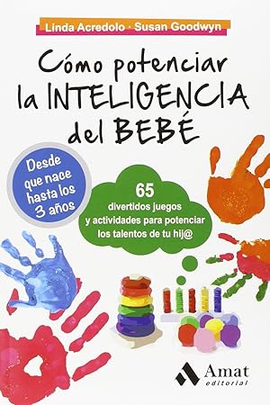 Seller image for Cmo potenciar la inteligencia del beb : 65 divertidos juegos y actividades para potenciar los talentos de tu hij@ for sale by Antiquariat Buchhandel Daniel Viertel