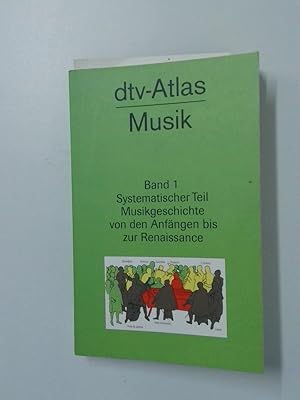 Bild des Verkufers fr dtv-Atlas Musik Bd. 1. Systematischer Teil; Musikgeschichte von den Anfngen bis zur Renaissance zum Verkauf von Antiquariat Buchhandel Daniel Viertel