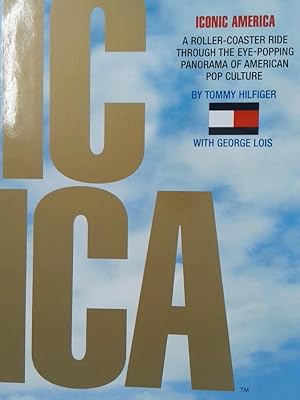 Seller image for Iconic America: A Roller-Coaster Ride through the Eye-Popping Panorama of American Pop Culture for sale by Antiquariat Buchhandel Daniel Viertel