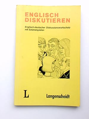 Seller image for Englisch diskutieren engl.-dt. Diskussionswortschatz mit Satzbeispielen for sale by Antiquariat Buchhandel Daniel Viertel