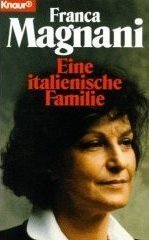 Seller image for Eine italienische Familie Franca Magnani. [Aus dem Ital. von Peter O. Chotjewitz] for sale by Antiquariat Buchhandel Daniel Viertel
