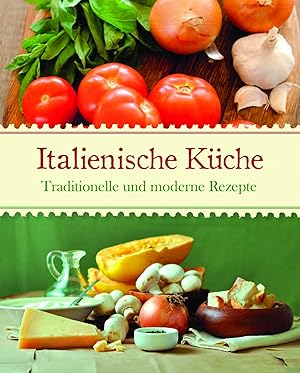 Bild des Verkufers fr Italienische Kche traditionelle und moderne Rezepte zum Verkauf von Antiquariat Buchhandel Daniel Viertel