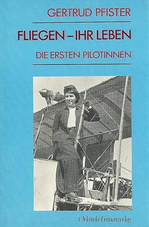 Bild des Verkufers fr Fliegen - ihr Leben die ersten Pilotinnen zum Verkauf von Antiquariat Buchhandel Daniel Viertel
