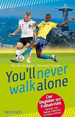 Bild des Verkufers fr You'll never walk alone [der Begleiter zur Fuball-WM] zum Verkauf von Antiquariat Buchhandel Daniel Viertel