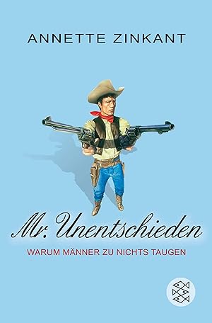 Seller image for Mr. Unentschieden warum Mnner zu nichts taugen for sale by Antiquariat Buchhandel Daniel Viertel