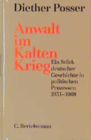 Seller image for Anwalt im Kalten Krieg ein Stck deutscher Geschichte in politischen Prozessen ; 1951 - 1968 for sale by Antiquariat Buchhandel Daniel Viertel