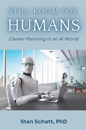 Bild des Verkufers fr Still Room for Humans : Career Planning in an Ai World zum Verkauf von GreatBookPrices