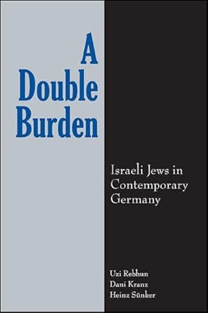 Imagen del vendedor de Double Burden : Israeli Jews in Contemporary Germany a la venta por GreatBookPrices