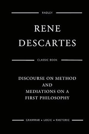 Bild des Verkufers fr Discourse on Method and Meditations on a First Philosophy zum Verkauf von GreatBookPrices