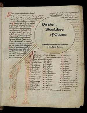 Imagen del vendedor de On the Shoulders of Giants : Scientific Locations and Scholars in Medieval Europe a la venta por GreatBookPrices