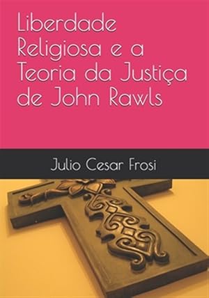 Seller image for Liberdade Religiosa e a Teoria da Justia de John Rawls -Language: portuguese for sale by GreatBookPrices