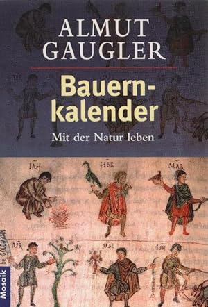 Seller image for Bauernkalender : mit der Natur leben. Almut Gaugler / Goldmann ; 16197 : Mosaik for sale by Schrmann und Kiewning GbR