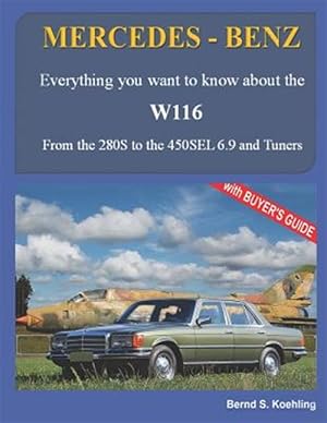 Image du vendeur pour MERCEDES-BENZ, The 1970s, W116: From the 280S to the 450SEL 6.9 and Tuners mis en vente par GreatBookPrices