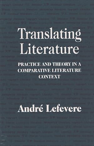 Image du vendeur pour Translating Literature : Practice and Theory in a Comparative Literature Context mis en vente par Moraine Books