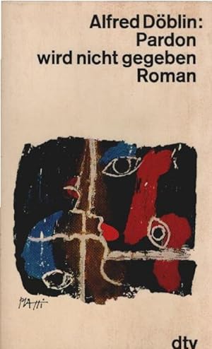 Bild des Verkufers fr Pardon wird nicht gegeben : Roman. Nachw. von Walter Muschg / dtv[-Taschenbcher] ; 198 zum Verkauf von Schrmann und Kiewning GbR