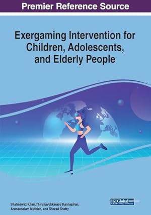 Seller image for Exergaming Intervention for Children, Adolescents, and Elderly People for sale by AHA-BUCH GmbH
