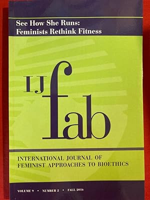 Bild des Verkufers fr See How She Runs. Feminists Rethink Fitness. (Special issue of International Journal of Feminist Approaches to Bioethics.) zum Verkauf von Plurabelle Books Ltd