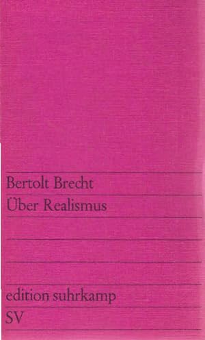 Seller image for ber Realismus. Bertolt Brecht. Hrsg. von Werner Hecht / edition suhrkamp ; 485 for sale by Schrmann und Kiewning GbR