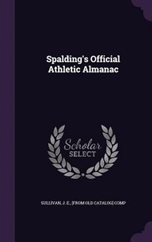 Immagine del venditore per Spalding's Official Athletic Almanac venduto da GreatBookPrices