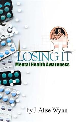 Seller image for Losing It: Mental Health Awareness for sale by GreatBookPrices