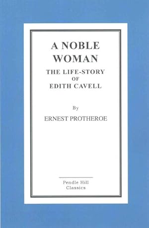 Imagen del vendedor de Noble Woman : The Life-story of Edith Cavell a la venta por GreatBookPrices