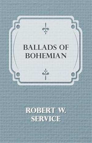 Seller image for Ballads of a Bohemian for sale by GreatBookPrices