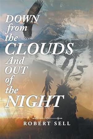 Seller image for DOWN from the CLOUDS and OUT of the NIGHT for sale by GreatBookPrices