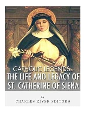 Immagine del venditore per Catholic Legends : The Life and Legacy of St. Catherine of Siena venduto da GreatBookPrices