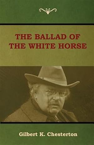 Bild des Verkufers fr The Ballad of the White Horse zum Verkauf von GreatBookPrices