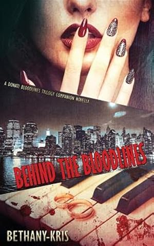 Bild des Verkufers fr Behind the Bloodlines: A Donati Bloodlines Trilogy Companion Novella zum Verkauf von GreatBookPrices