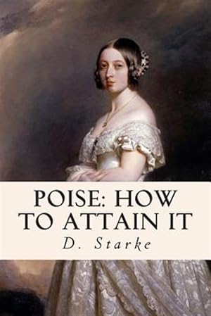 Seller image for Poise : How to Attain It for sale by GreatBookPrices