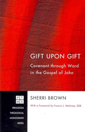 Immagine del venditore per Gift Upon Gift : Covenant Through Word in the Gospel of John venduto da GreatBookPrices