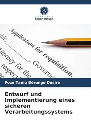 Seller image for Entwurf und Implementierung eines sicheren Verarbeitungssystems for sale by BuchWeltWeit Ludwig Meier e.K.