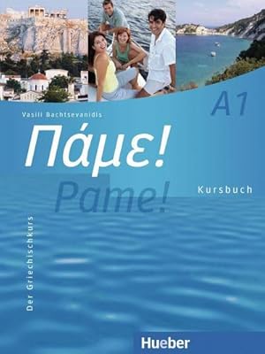 Seller image for Pame! A1. Kursbuch : Der Griechischkurs for sale by AHA-BUCH GmbH