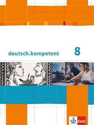 Image du vendeur pour deutsch.kompetent. Schlerbuch mit Onlineangebot 8. Klasse. Allgemeine Ausgabe mis en vente par AHA-BUCH GmbH
