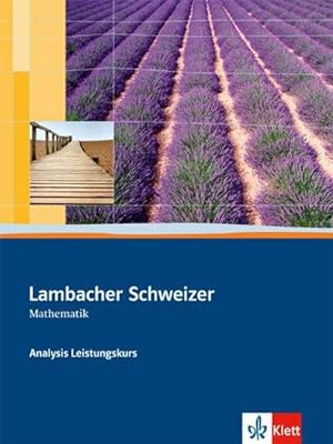 Bild des Verkufers fr Lambacher-Schweizer. Sekundarstufe II. Analysis Leistungskurs Schlerbuch mit CD-ROM zum Verkauf von AHA-BUCH GmbH